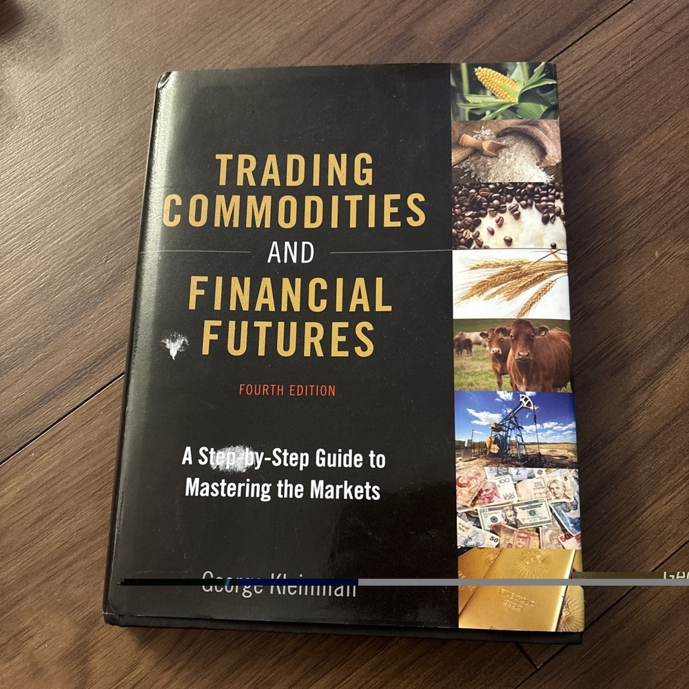Trading Commodities and Financial Futures: A Step-by-Step Guide to Mastering...